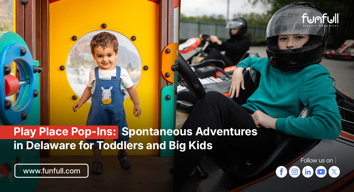 Play Place Pop-Ins: Spontaneous Adventures in Delaware for Toddlers and Big Kids