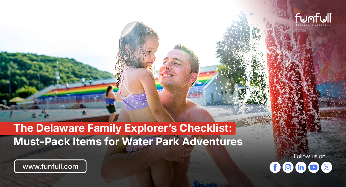 The Delaware Family Explorer’s Checklist: Must-Pack Items for Water Park Adventures
