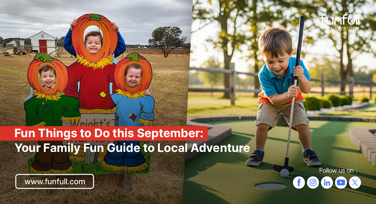 Fun Things to Do this September: Your Family Fun Guide to Local Adventure